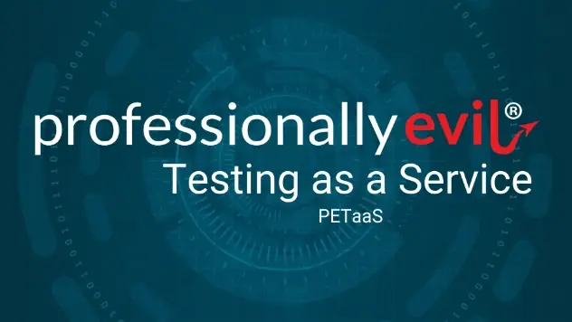 Introducing PETaaS®: Professionally Evil Testing as a Service